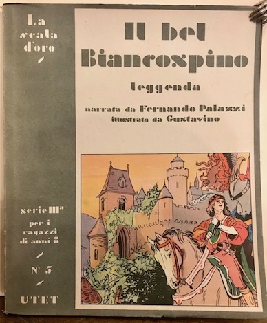 Fernando (a cura di) Palazzi Il bel Biancospino. Leggenda di Vittor Hugo 1947 Torino Unione Tipografico-Editrice Torinese